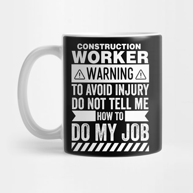 Construction Worker Warning by Stay Weird